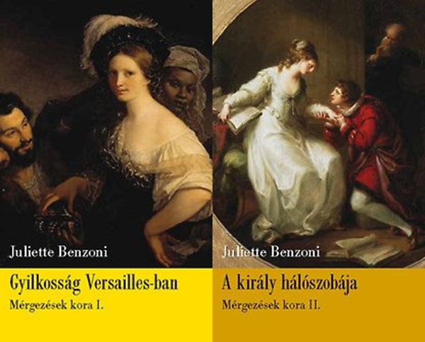 Juliette Benzoni - Mrgezsek kora I-II.: Gyilkossg Versailles-ban, A kirly hlszobja