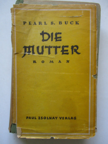 Pearl S Buck - Die mutter roman