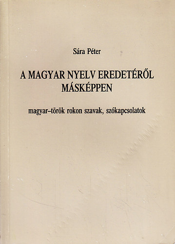 Sra Pter - A magyar nyelv eredetrl mskppen