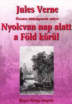 Verne Gyula - Nyolcvan nap alatt a Fld krl - tdolgozott vltozat
