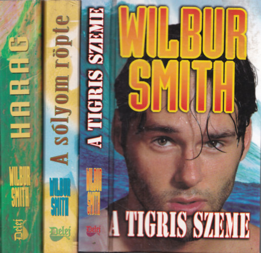Wilbur Smith - 3 db. kalandreg�ny (Harag + A s�lyom r�pte + A tigris szeme)