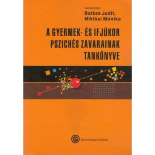 Miklsi Mnika Balzs Judit - A gyermek- s ifjkor pszichs zavarainak tanknyve