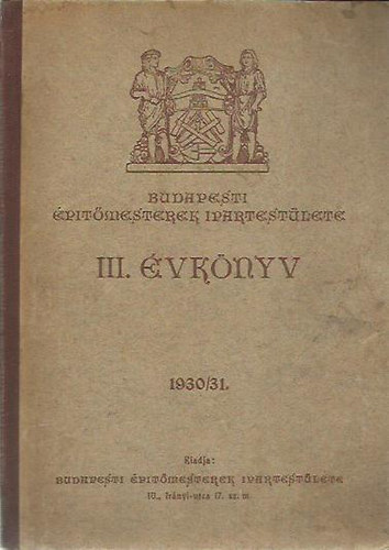 Bloch Leo-Fridrich F. Gza  (szerk.) - Budapesti  ptmesterek Ipartestlete III. vknyv (1930)