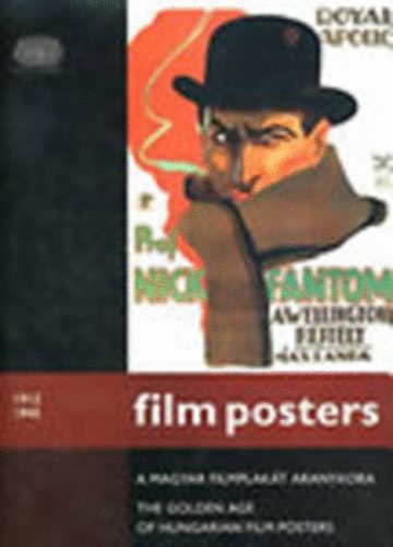 Ernst Wastl  (szerk.) - Film posters 1912-1945 - A magyar filmplak�t aranykora (The golden age of Hungarian film posters)
