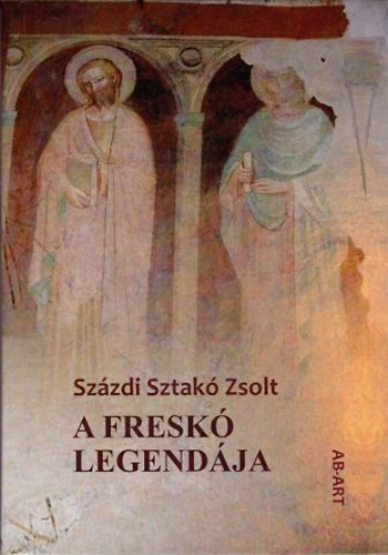 Szzdi Sztak Zsolt - A fresk legendja