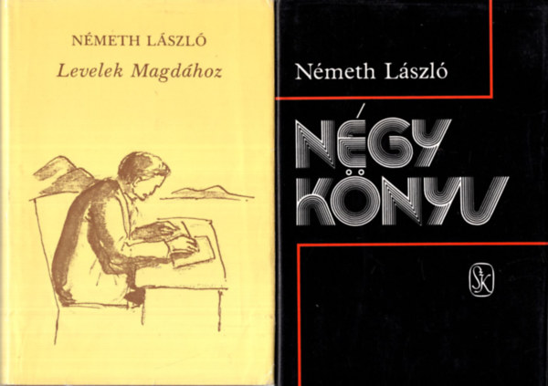 Nmeth Lszl - 2 db Nmeth Lszl knyv ( egytt ) 1. Ngy knyv, 2. Levelek Magdhoz