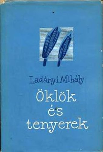 Lad�nyi Mih�ly - �kl�k �s tenyerek