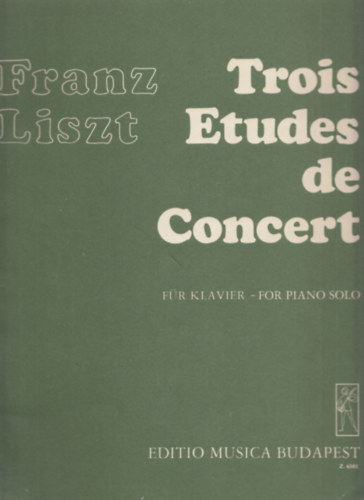 Franz Liszt - Trois Etudes de Concert (Fr Klavier - For Piano Solo)