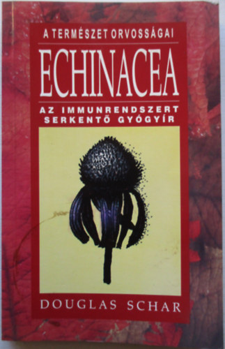 Douglas Schar - Echinacea - Az immunrendszert serkent gygyr