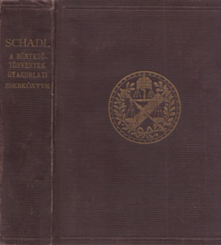 Dr. Schadl Ern� - A b�ntet�t�rv�nyek gyakorlati zsebk�nyve