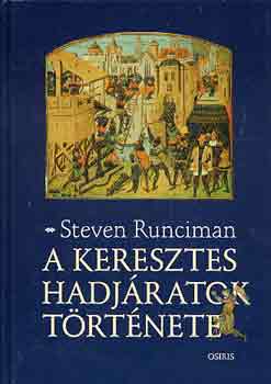 Steven Runciman - A keresztes hadjratok trtnete