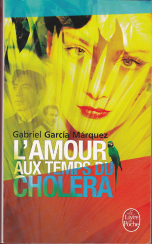 Gabriel Garcia Marquez - L' Amour aux temps du cholera