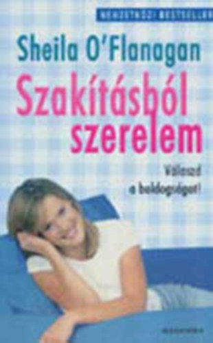 Sheila O' Flanagan - Szakításból szerelem - Válaszd a boldogságot!