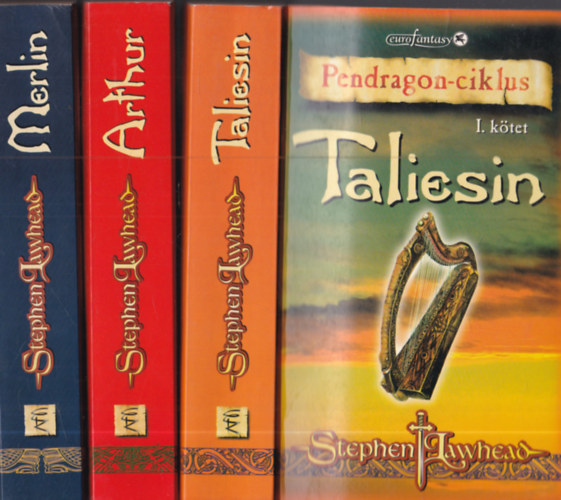 Stephen Lawhead - Pendragon-ciklus I-III.: Taliesin + Merlin + Arthur