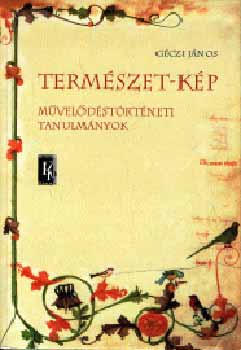 Géczi János - Természet-kép (Művelődéstörténeti tanulmányok) KN-9102