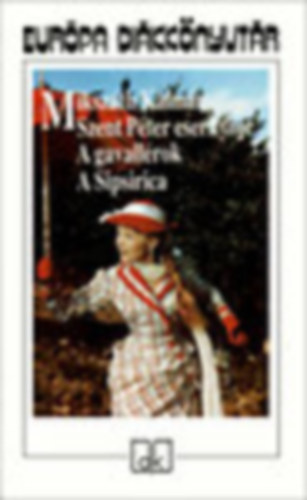 Miksz�th K�lm�n - Szent P�ter eserny�je - A gavall�rok - A Sipsirica - Eur�pa Di�kk�nyvt�r
