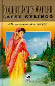 Robert James Waller - Lassú keringő