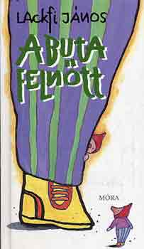 Lackfi J�nos - A buta feln�tt