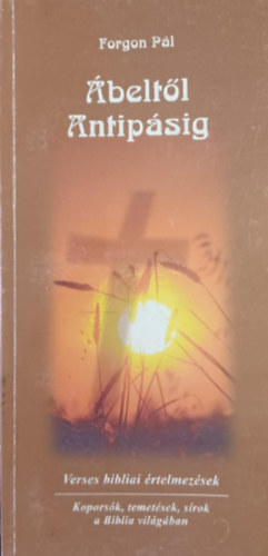 Forgon P�l - �belt�l Antip�sig (Verses Biblia-�rtelmez�sek)