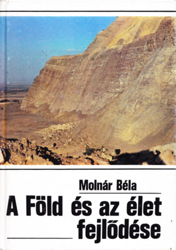 Moln�r B�la - A F�ld �s az �let fejl�d�se