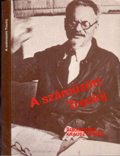 Krausz Tam�s (�rta �s szerk.) - A sz�m�z�tt Trockij