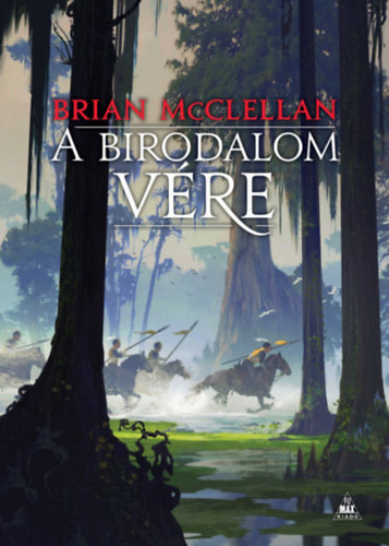 Brian McClellan - A Birodalom vére