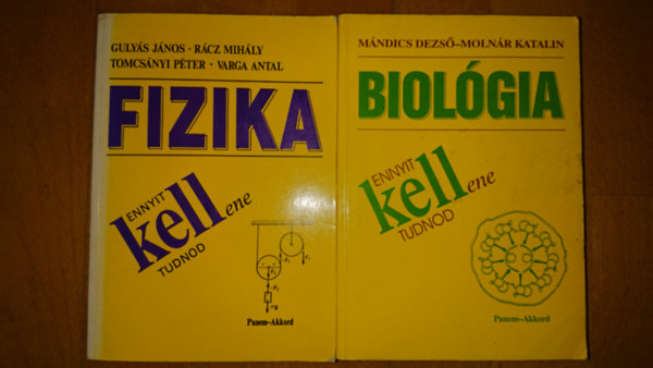 Mndics Dezs-Molnr Katalin Gulys-Rcz-Tomcsnyi-Varga - 2 knyv az "Ennyit KELLene tudnod" sorozatbl: Fizika + BIolgia