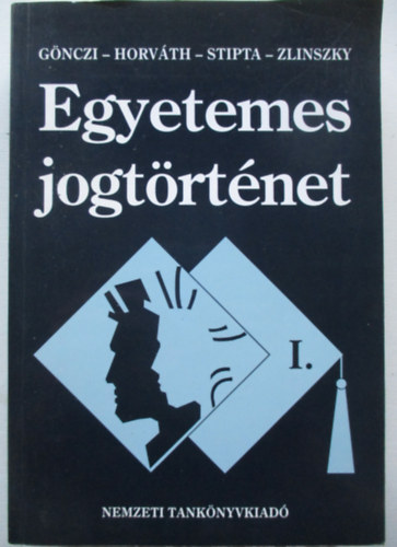Gnczi-Horvth-Stipta-Zlinszky - Egyetemes jogtrtnet I.