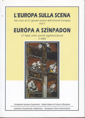 L'europa sulla scena - Eur�pa a sz�npadon (antol�gia) II.