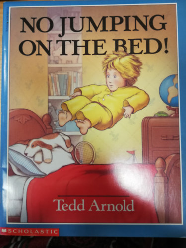Tedd Arnold - No Jumping on the Bed!