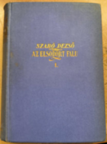 Szab� Dezs� - Az elsodort falu I.