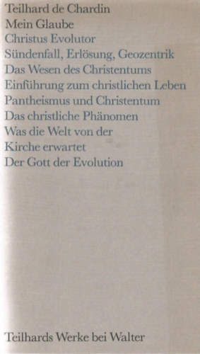 Pierre Teilhard de Chardin - Mein Glaube