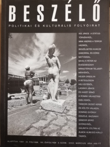 Besz�l� Politikai �s Kultur�lis Foly�irat III.folyam, VII.�vfolyam 3. sz�m 2002. m�rcius