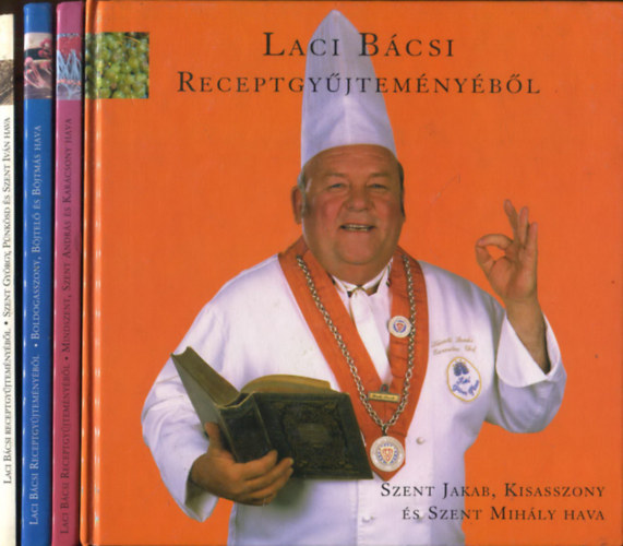 Laci Bcsi receptgyjtemnybl I-IV. (1-4) (4 ktet) :Szent Jakab, Kisasszony s Szent Mihly hava + Mindszent, Szent Andrs s Karcsony hava + Boldogasszony, Bjtel s Bjtms hava + Szent Gyrgy, Pnksd s Szent Ivn hava