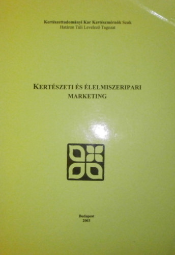 Dr. Sz�kely G�za - Szak�cs G�za - Kert�szeti �s �lelmiszeripari marketing