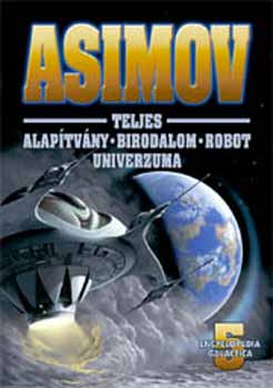 Isaac Asimov - Asimov Teljes Alaptvny Birodalom Robot Univerzuma 5.