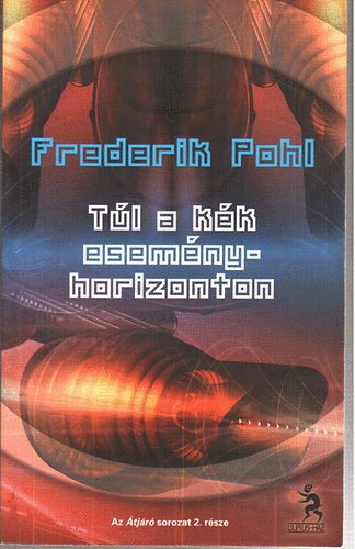 Frederik Pohl - Tl a kk esemnyhorizonton