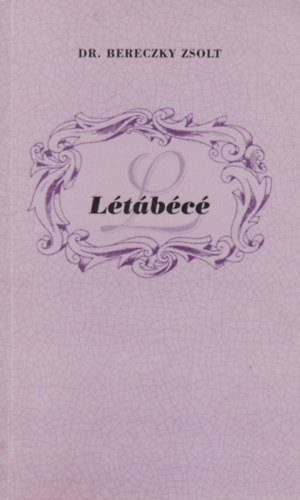 Dr Bereczky Zsolt - Létábécé III.