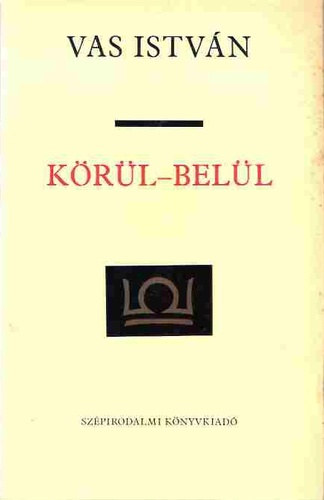 Szerk.: �cs Margit Vas Istv�n - K�r�l-bel�l - Tanulm�nyok (Vas Istv�n �sszegy�jt�tt munk�i 6.)