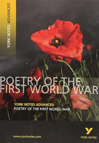 Tom Rank - Poetry Of The First World War (York Notes Advanced)