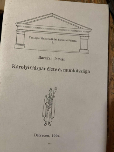 Baracsi Istvn - Krolyi Gspr lete s munkssga