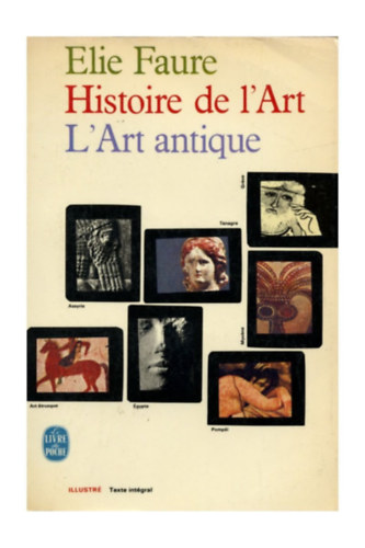 Elie Faure - Histoire de l'Art L'Art antique