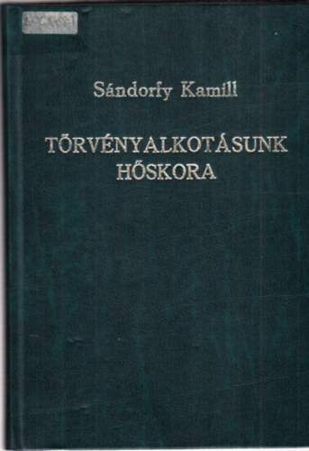 Sndorfy Kamill Dr. - Trvnyalkotsunk hskora