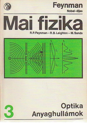 Feynman; Leighton; Sands - Mai fizika 3.: Optika - Anyaghullmok
