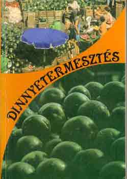 Dr. Nagy-Dr. Zatyk�  (szerk.) - Dinnyetermeszt�s
