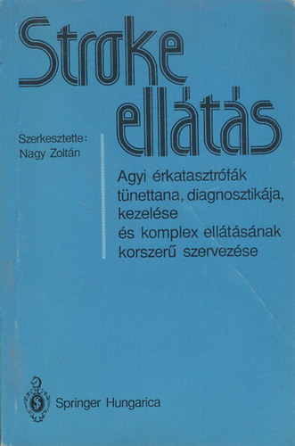 Nagy Zoltán (szerk.) - Stroke ellátás