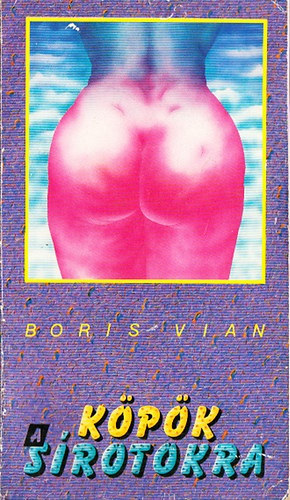 Ford.: R�zsa L�szl� Boris Vian - K�p�k a s�rotokra - (eredeti k�peslap mell�klettel)