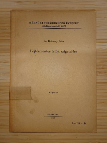 Beleznay Géza - Lejtésmentes tetők szigetelése (Kézirat)