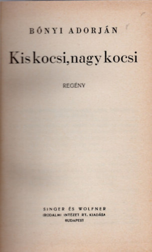 B�nyi Adorj�n - Kis kocsi, nagy kocsi
