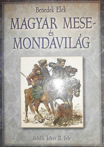 Benedek Elek - Magyar mese- s mondavilg 5/2.